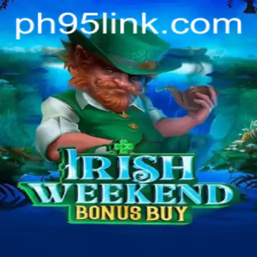 Experience the Thrill of Irish Weekend Bonus Buy with PH95.COM