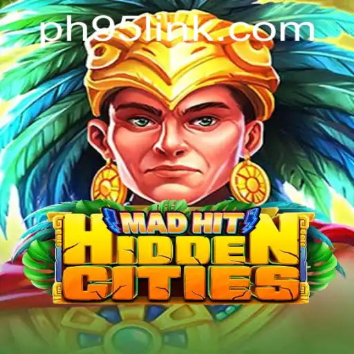 Explore the Thrilling World of MadHitHiddenCities with PH95.COM