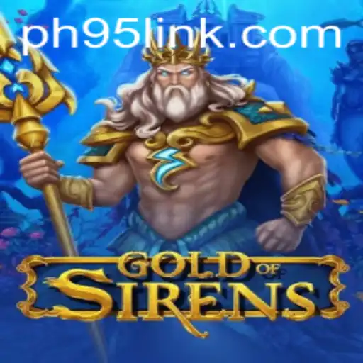 Exploring the Enigmatic World of GoldofSirens: A Comprehensive Guide