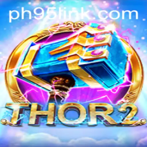 Experience the Thrills of Thor2 at PH95.COM