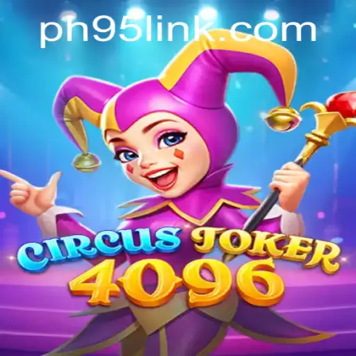 CircusJoker4096: A Dynamic Gaming Experience Enhanced by PH95.COM