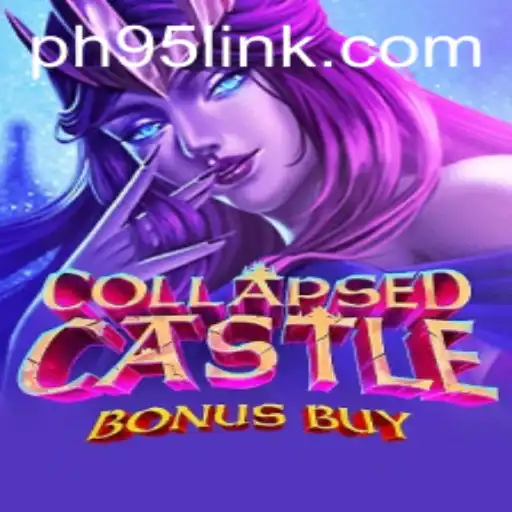 Explore the Excitement of CollapsedCastleBonusBuy at PH95.COM