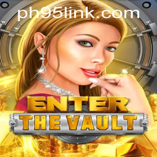 EntertheVault: Exploring the Thrilling World of PH95.COM's Latest Game