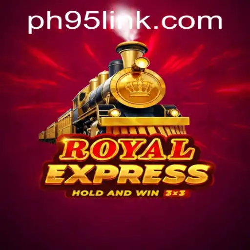 Exploring the Thrilling World of RoyalExpress: A Journey through PH95.COM