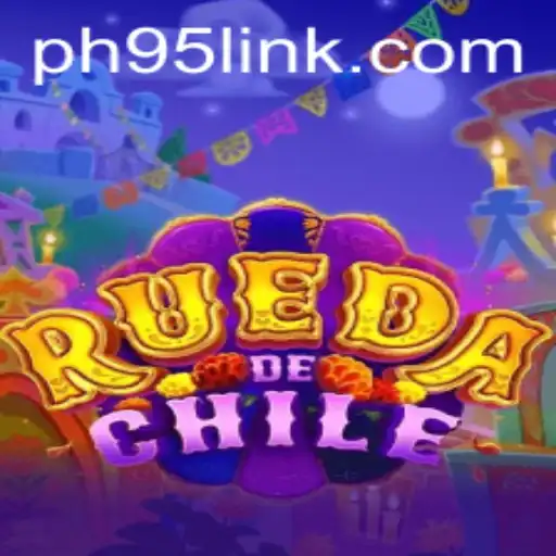 Discover the Exciting World of RuedaDeChile with PH95.COM